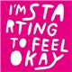 Various - I'm Starting To Feel Okay Volume 7